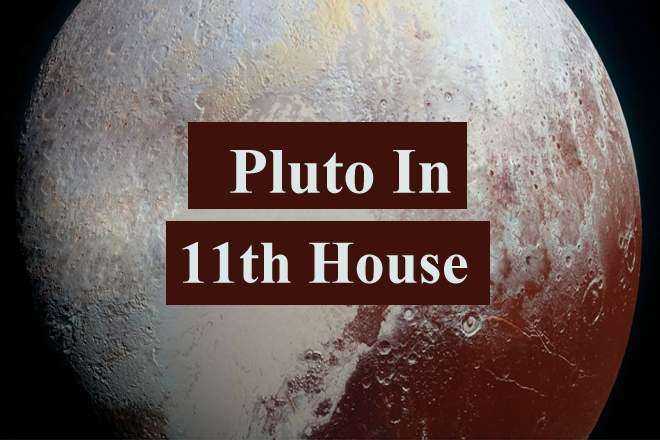 Pluto In 11th House