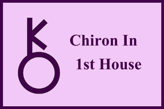 Chiron In 1st House