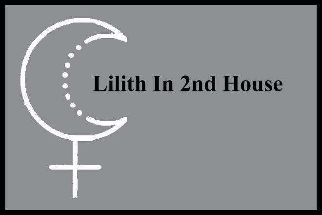 Lilith In 2nd House