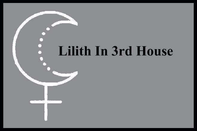 Lilith In 3rd House