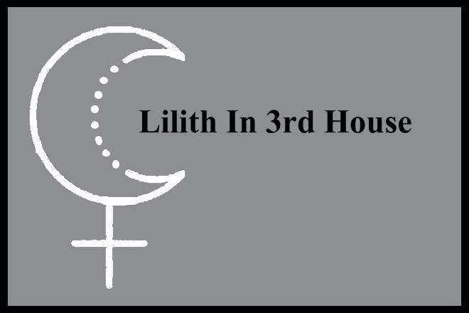 Lilith in 3rd House, Black Moon Lilith In Third House, Lilith in 3rd House Woman, Man, Personality, Appearance, Lilith in 3rd House Past Life, Karma, Natal, Composite, Transit, Retrograde, Synastry, Spirituality, Celebrities, Lilith 3rd House