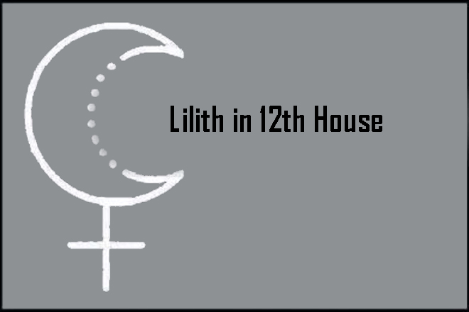 Lilith in 12th House, Black Moon Lilith In Twelfth House, Lilith in 12th House Woman, Man, Personality, Appearance, Lilith in 12th House Past Life, Karma, Natal, Composite, Transit, Retrograde, Synastry, Spirituality, Celebrities, Lilith 12th House