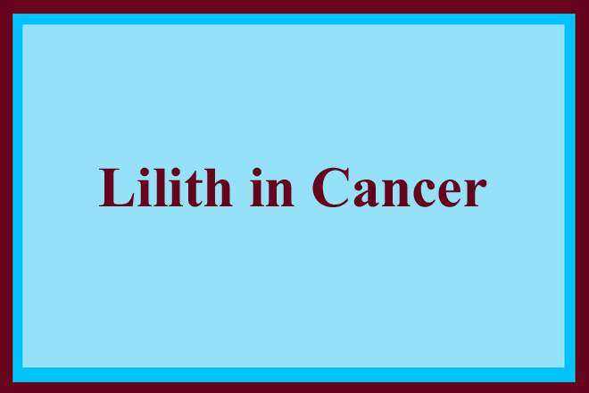 Lilith in Cancer