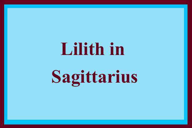 Lilith-in-Sagittarius