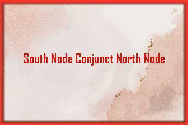 South Node Conjunct North Node