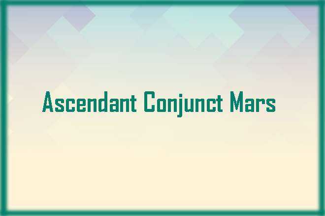 Ascendant Conjunct Mars Synastry, Ascendant Conjunct Mars, Trine, Sextile, Square, Quincunx, Inconjunct, Opposite, and Synastry, Ascendant Conjunct Mars Natal, Ascendant Conjunct Mars Transit, Ascendant Trine Mars, Ascendant Sextile Mars