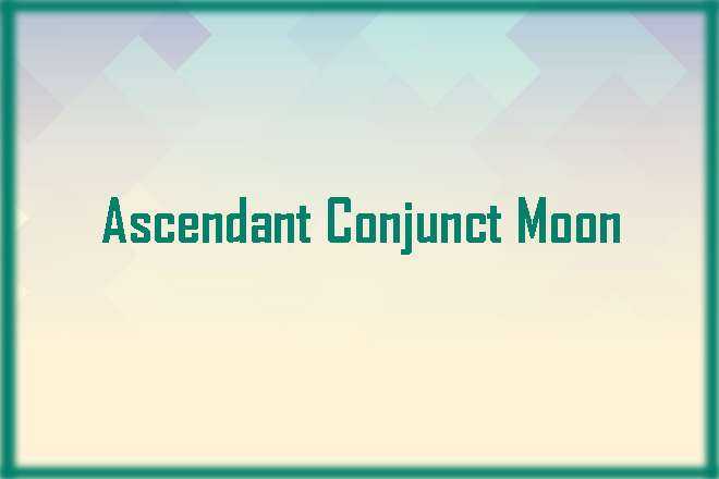 Ascendant Conjunct Moon