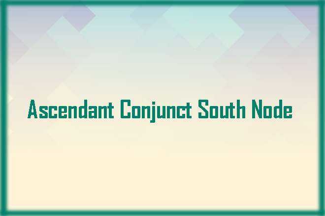 Ascendant Conjunct South Node
