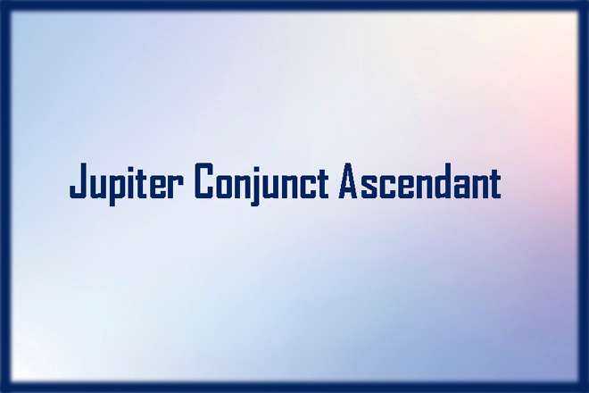 Jupiter Conjunct Ascendant Synastry, Jupiter Conjunct Ascendant, Trine, Sextile, Square, Quincunx, Inconjunct, Opposite, and Synastry, Jupiter Conjunct Ascendant Natal, Jupiter Conjunct Ascendant Transit, Jupiter Trine Ascendant, Jupiter Sextile Ascendant