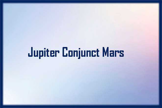 Jupiter Conjunct Mars Synastry, Jupiter Conjunct Mars, Trine, Sextile, Square, Quincunx, Inconjunct, Opposite, and Synastry, Jupiter Conjunct Mars Natal, Jupiter Conjunct Mars Transit, Jupiter Trine Mars, Jupiter Sextile Mars