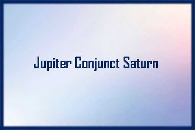 Jupiter Conjunct Saturn