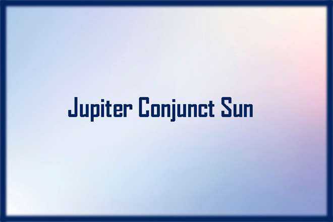 Jupiter Conjunct Sun
