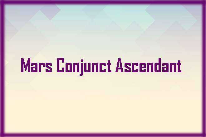 Mars Conjunct Ascendant