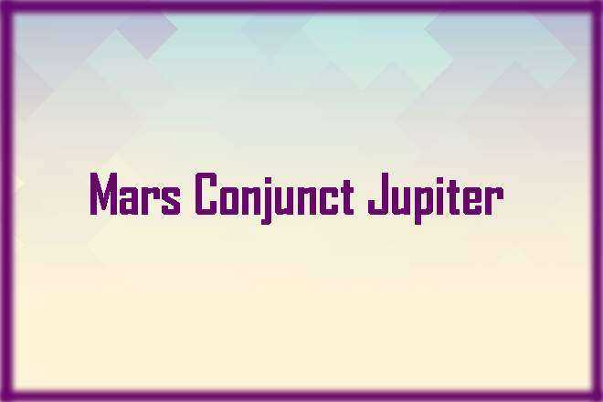 Mars Conjunct Jupiter