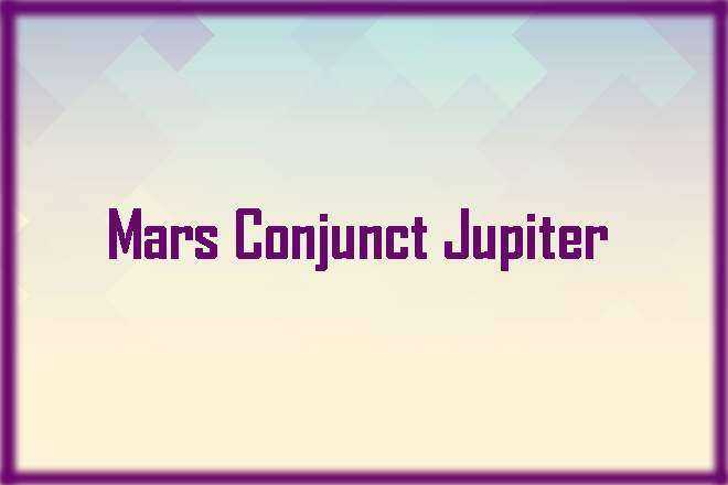 Mars Conjunct Jupiter Synastry, Mars Conjunct Jupiter, Trine, Sextile, Square, Quincunx, Inconjunct, Opposite, and Synastry, Mars Conjunct Jupiter Natal, Mars Conjunct Jupiter Transit, Mars Trine Jupiter, Mars Sextile Jupiter