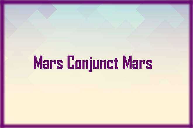 Mars Conjunct Mars