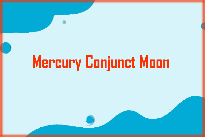 Mercury Conjunct Moon