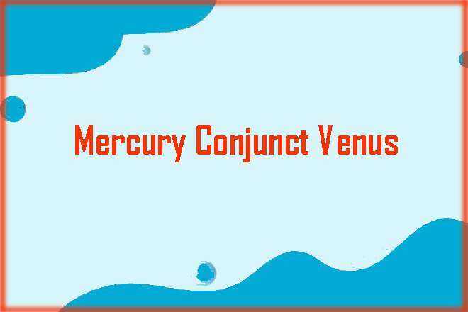 Mercury Conjunct Venus Synastry, Mercury Conjunct Venus, Trine, Sextile, Square, Quincunx, Inconjunct, Opposite, and Synastry, Mercury Conjunct Venus Natal, Mercury Conjunct Venus Transit, Mercury Trine Venus, Mercury Sextile Venus