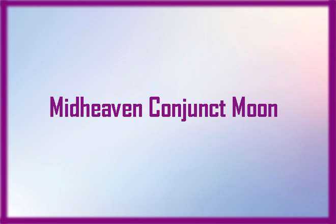 Midheaven Conjunct Moon