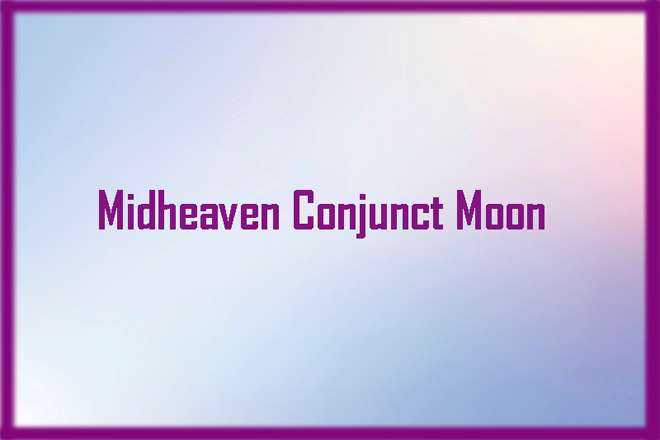 Midheaven Conjunct Moon Synastry, Midheaven Conjunct Moon, Trine, Sextile, Square, Quincunx, Inconjunct, Opposite, and Synastry, Midheaven Conjunct Moon Natal, Midheaven Conjunct Moon Transit, Midheaven Trine Moon, Midheaven Sextile Moon