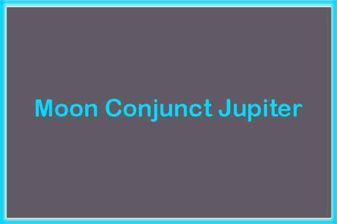 Moon Conjunct Jupiter