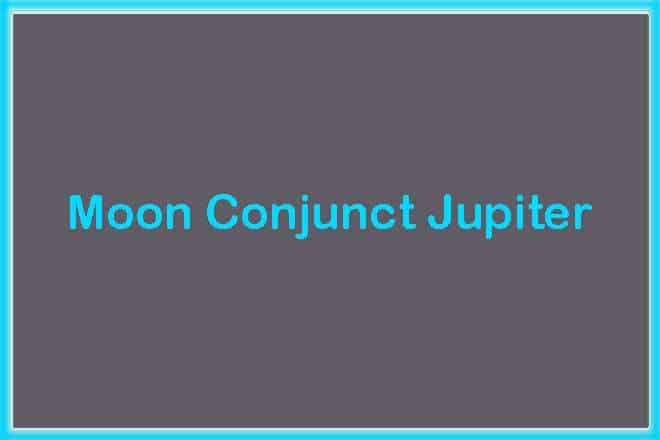 Moon Conjunct Jupiter Synastry, Moon Conjunct Jupiter, Trine, Sextile, Square, Quincunx, Inconjunct, Opposite, and Synastry, Moon Conjunct Jupiter Natal, Moon Conjunct Jupiter Transit, Moon Trine Jupiter, Moon Sextile Jupiter