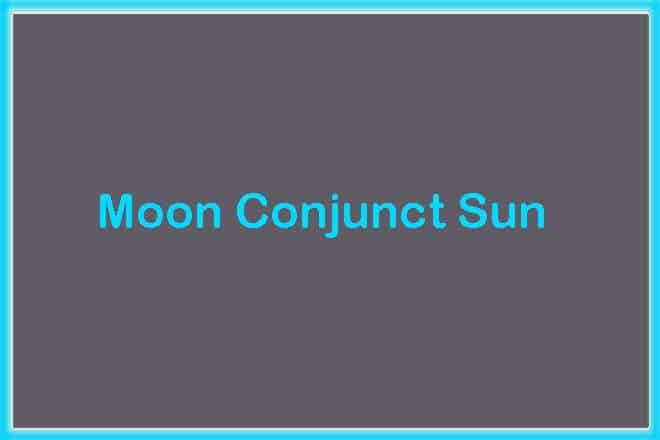 Moon Conjunct Sun