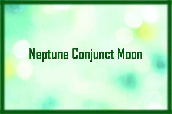 Neptune Conjunct Moon