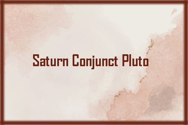 Saturn Conjunct Pluto
