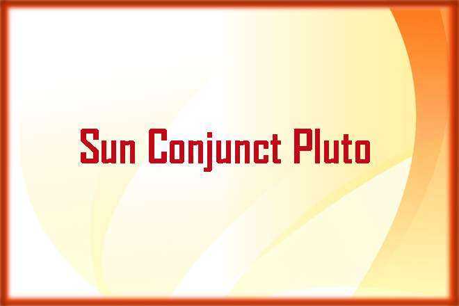 Sun Conjunct Pluto