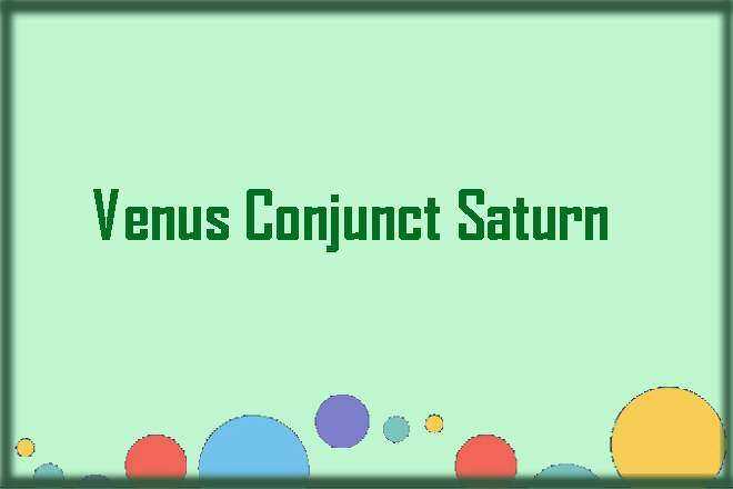 Venus Conjunct Saturn