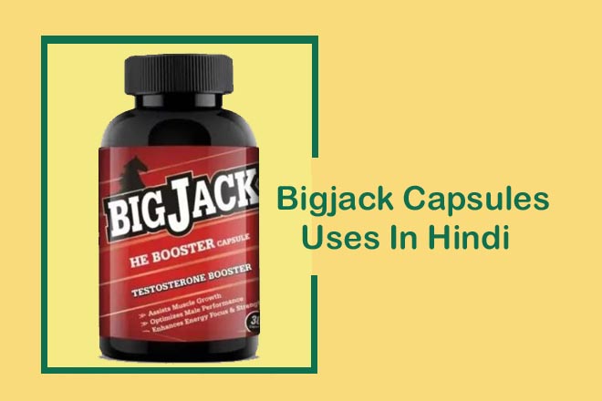 Bigjack Capsules Uses In Hindi